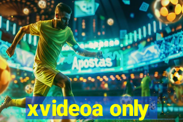 xvideoa only